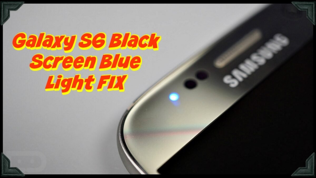 2 Ways To Fix Samsung Galaxy S6 Black Screen Blue Light