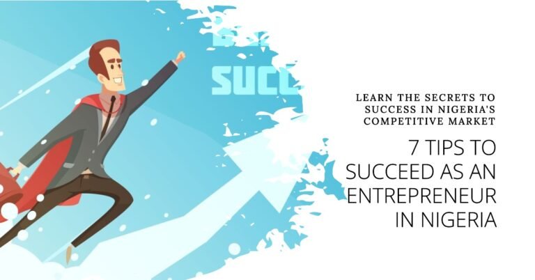 How To Become A Successful Entrepreneur In Nigeria: 7 Tips